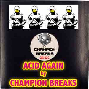 Champion Breaks - Acid Again