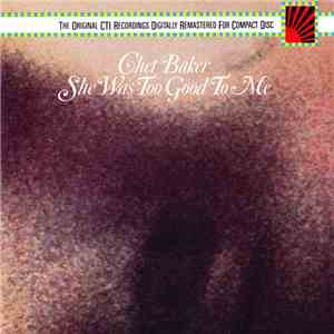 Chet Baker - She Was Too Good To Me