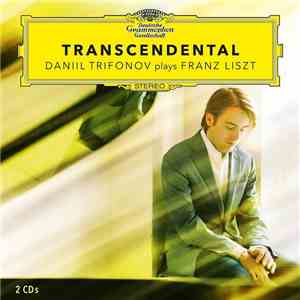 Daniil Trifonov, Franz Liszt - Transcendental