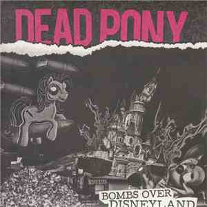 Dead Pony  - Bombs Over Disneyland
