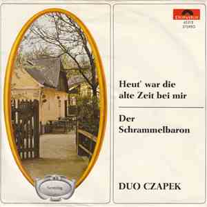 Duo Czapek, Richard Czapek - Heut' War Die Alte Zeit Bei Mir