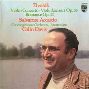 Dvořák, Salvatore Accardo, Colin Davis, Concertgebouw Orchestra, Amsterdam - Dvořák Violin Concerto Op. 53, Romance Op.. 11