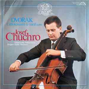 Dvorak - Josef Chuchro, Tschechische Philharmonie, Václav Neumann - Cellokonzert h-moll op. 104