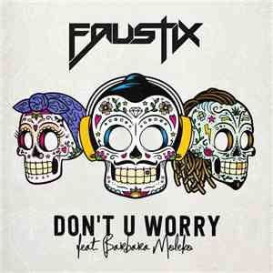 Faustix Feat. Barbara Moleko - Don't U Worry