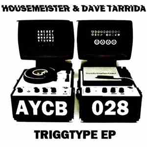 Housemeister & Dave Tarrida - Triggtype EP