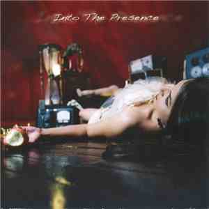 Into The Presence - Into The Presence