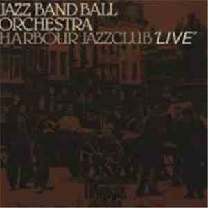 Jazz Band Ball Orchestra - Harbour Jazzclub 'Live'