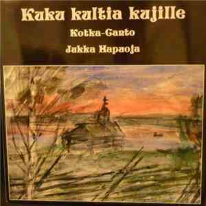 Kamarikuoro Kotka-Canto, Jukka Hapuoja - Kuku Kultia Kujille