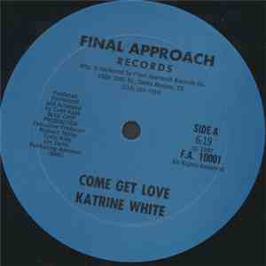 Katrine White - Come Get Love / Tired Of Thinking About It