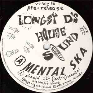 Longsy D's House Sound - Mental Ska / Return To Zorba