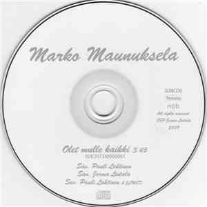 Marko Maunuksela - Olet Mulle Kaikki