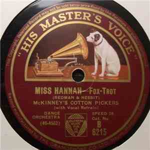 McKinney's Cotton Pickers / Johnny Johnson And His Orchestra With Harry McDaniel  - Miss Hannah / I'm A Ding Dong Daddy