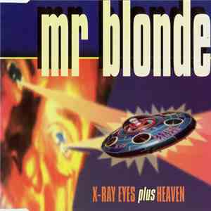 Mr Blonde - X-Ray Eyes Plus Heaven