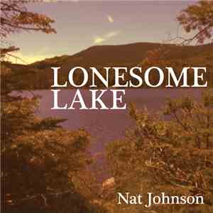 Nat Johnson - Lonesome Lake