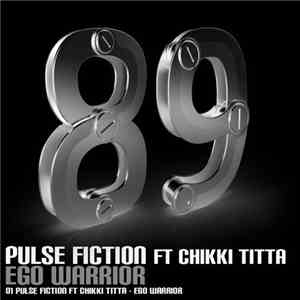 Pulse Fiction Ft. Chikki Titta - Ego Warrior
