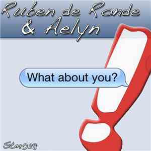 Ruben de Ronde & Aelyn - What About You?