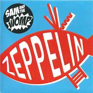 Sam And The Womp - Zeppelin