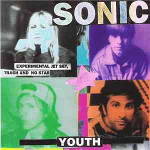 Sonic Youth - Experimental Jet Set, Trash And No Star