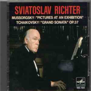 Sviatoslav Richter, Mussorgsky, Tchaikovsky - Pictures At An Exhibition / Grand Sonata OP.37