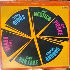 Terry Gibbs, Sal Nestico, Nat Pierce, Jake Hanna, Turk Van Lake, Charlie Andrus - Terry Gibbs, Sal Nestico, Nat Pierce, Jake Hanna, Turk Van Lake, Charlie Andrus