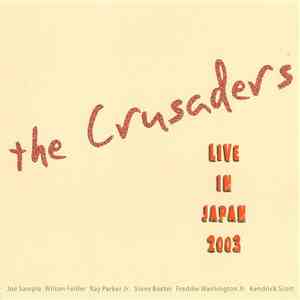 The Crusaders - Live In Japan 2003