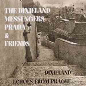 The Dixieland Messengers Praha & Friends - Dixieland Echoes From Prague