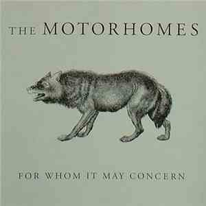 The Motorhomes - For Whom It May Concern