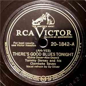 Tommy Dorsey And His Clambake Seven - (Ah-Yes) There's Good Blues Tonight / Don't Be A Baby, Baby