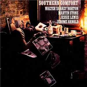 Walter ‛Shakey’ Horton / Martin Stone  / Jessie Lewis / Jerome Arnold - Southern Comfort