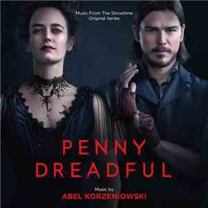 Abel Korzeniowski - Penny Dreadful (Music From The Showtime Original Series)