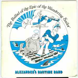Alexander's Ragtime Band - The Ballad Of The Epic Of The Wandering Sailor