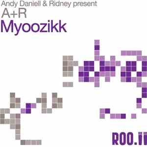Andy Daniell & Ridney Presents A + R - Myoozikk