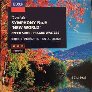 Antonín Dvořák, Kiril Kondrashin, Antal Dorati - Symphony No.9 'New World', Czech Suite, Prague Waltzes
