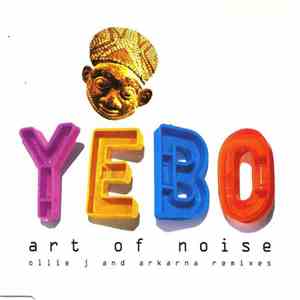 Art Of Noise - Yebo (Ollie J And Arkarna Remixes)