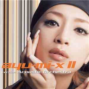 Ayumi Hamasaki - Ayu-mi-x II Version Acoustic Orchestra