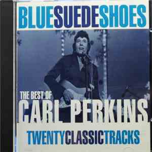 Carl Perkins - Blue Suede Shoes The Best Of Carl Perkins