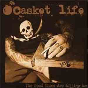 Casket Life - The Good Times Are Killing Me