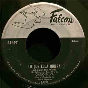 Chelo Silva - Lo Que Lola Quiera / Volver A Besarte