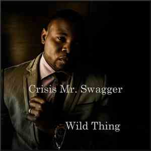 Crisis Mr. Swagger - Wild Thing