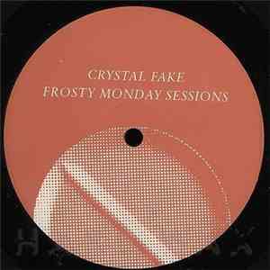 Crystal Fake - Frosty Monday Sessions