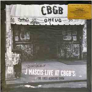 Dinosaur Jr / J Mascis - J Mascis Live At CBGB's: The First Acoustic Show