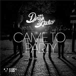 Dirty Audio - Came To Party