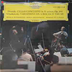 Dvořák / Tchaïkovsky - Orchestre Philharmonique De Berlin, Herbert von Karajan, Mstislav Rostropovitch - Cello Concerto / Variations on a Rococo Theme