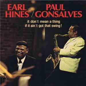 Earl Hines / Paul Gonsalves - It Don't Mean A Thing If It Ain't Got That Swing!