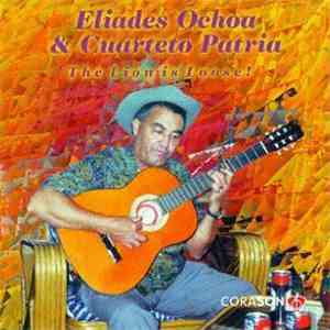 Eliades Ochoa Y Cuarteto Patria - The Lion Is Loose !