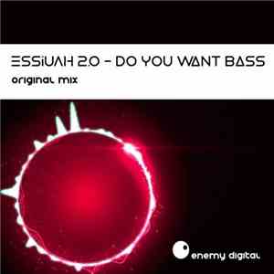 Essiuah 2.0 - Do You Want Bass