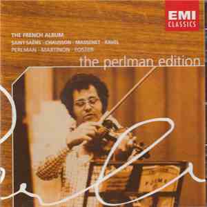 Itzhak Perlman, Orchestre De Paris, Jean Martinon, The Abbey Road Ensemble, Lawrence Foster, Camille Saint-Saëns, Ernest Chausson, Jules Massenet, Maurice Ravel - The French Album