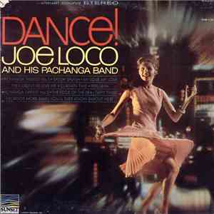 Joe Loco And His Pachanga Band - Dance!