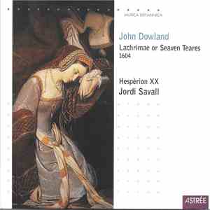 John Dowland, Hespèrion XX, Jordi Savall - Lachrimae Or Seaven Teares