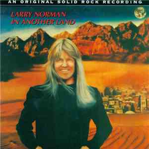 Larry Norman - In Another Land